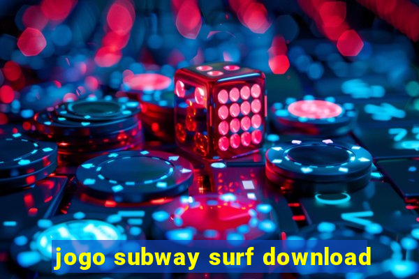 jogo subway surf download